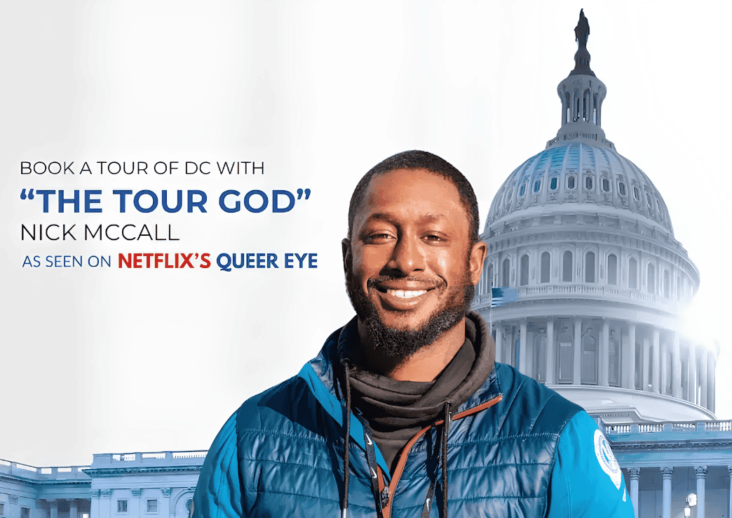 Nick McCall smiling in front of the US Capitol dome with text that reads Book a Tour of DC with “The Tour God” Nick McCall As Seen on Netflix’s Queer Eye
